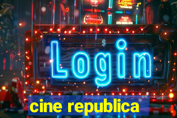 cine republica